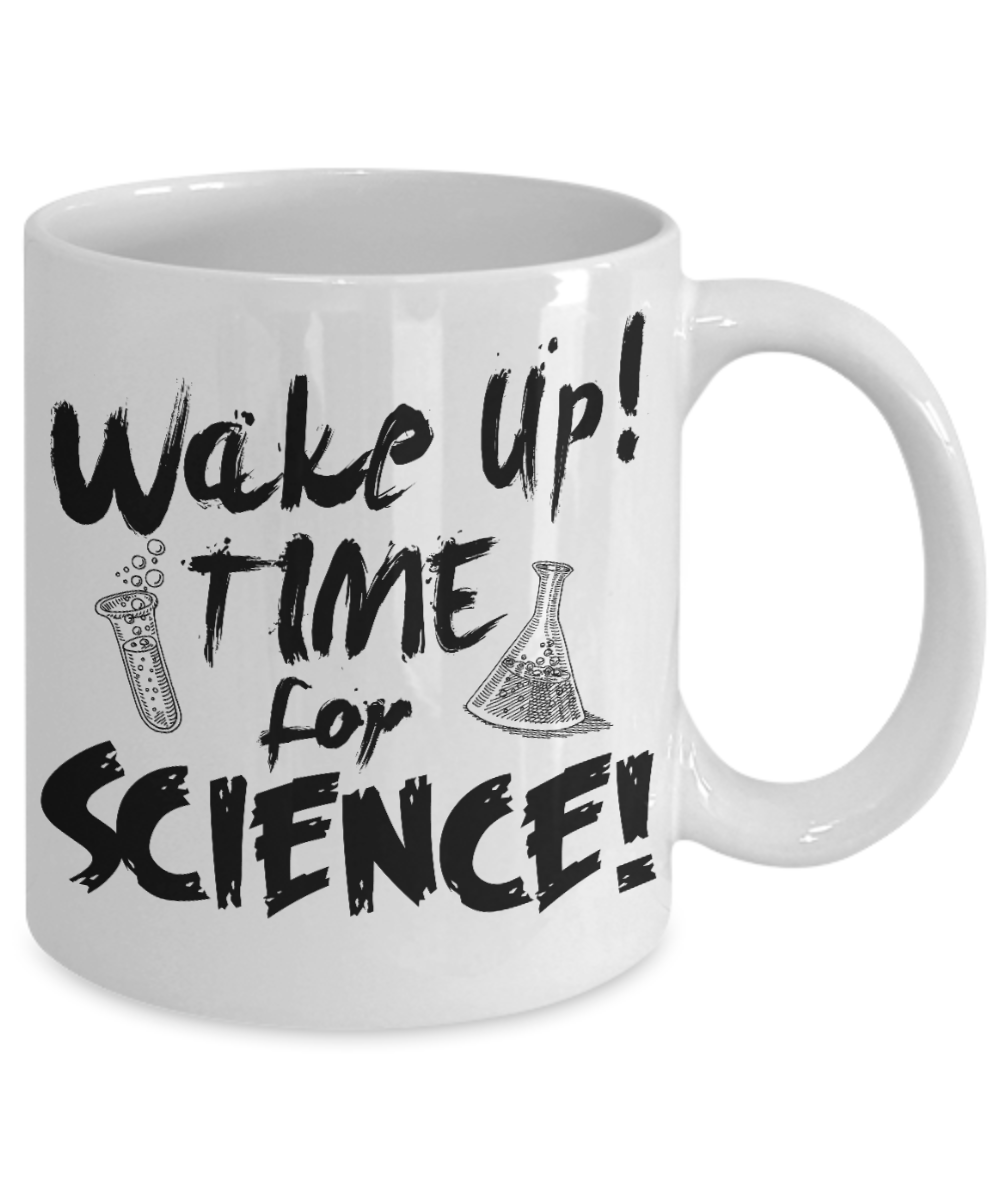 Funny Chemistry Custom Gift Coffee mug, Wake Up Time For Science! -White Porcelain Coffee Mug 11 oz