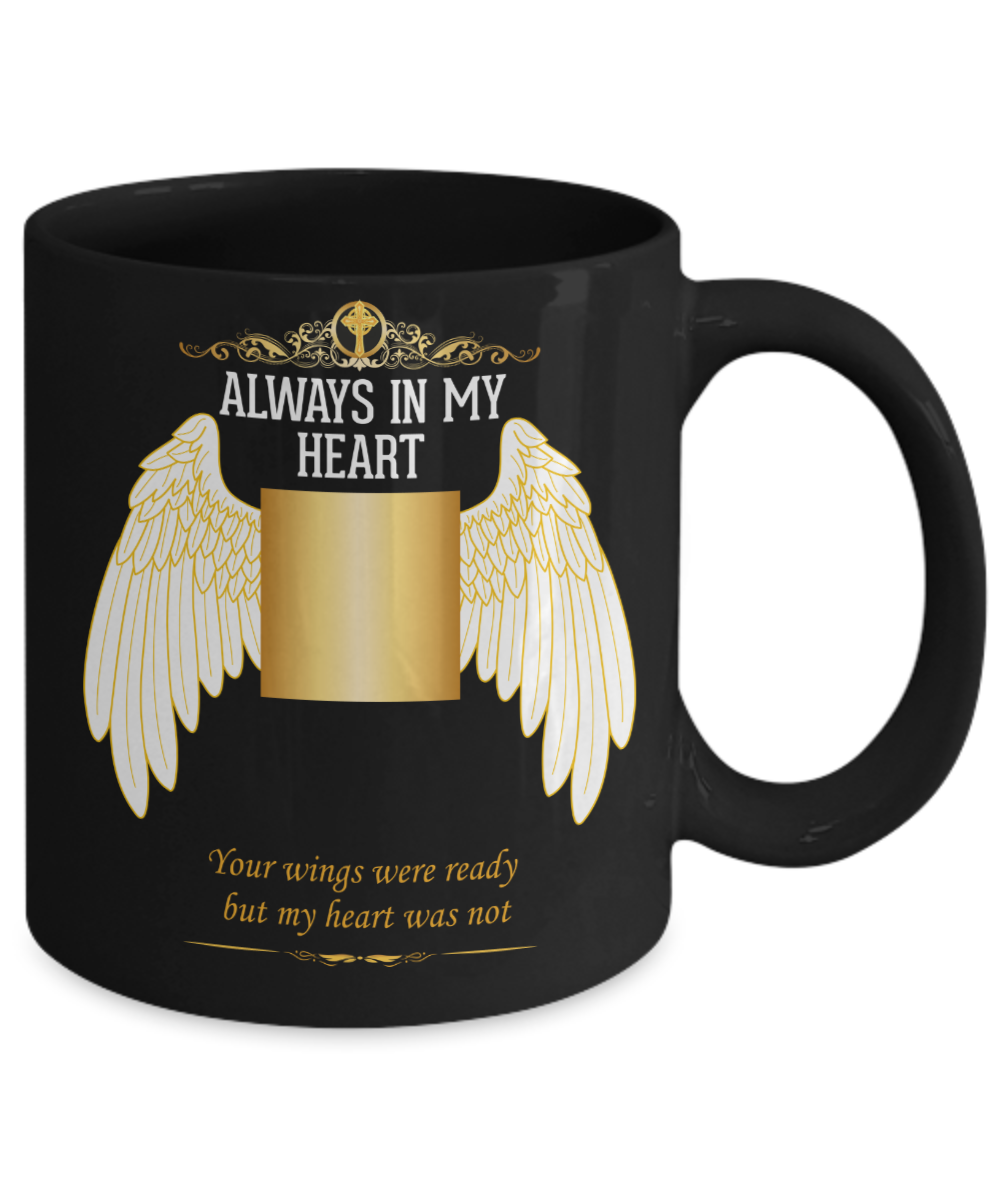 Always in My Heart - Funny Black Porcelain Coffee Mug Cute Ceramic Cup 11 oz