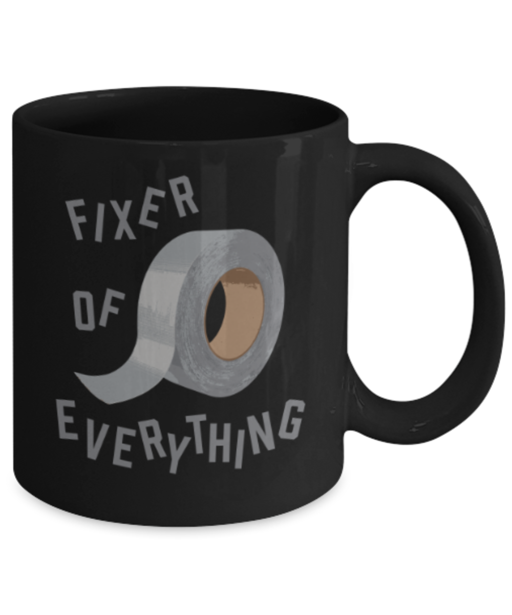 Funny coffee mugs , Fixer Of Everything - Black Coffee Mug Porcelain Tea Cup 11 oz - Great Gift