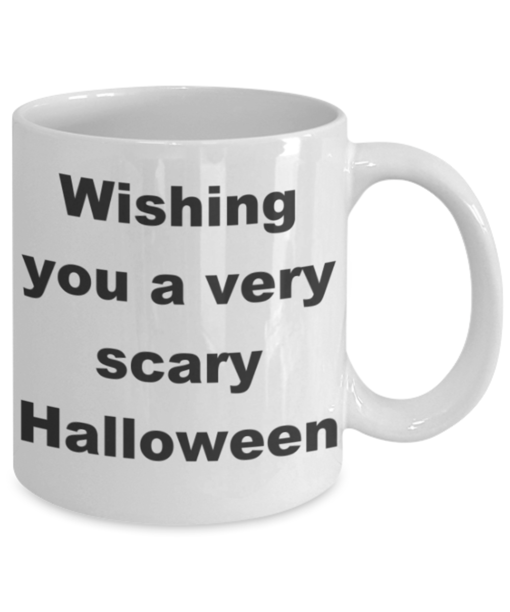 Wishing you a very scary Halloween - White Porcelain Coffee 11 oz