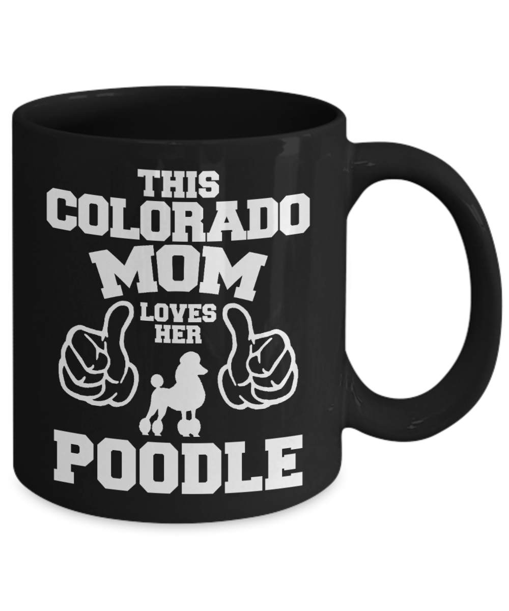 Custom Dog Mom Gift Coffee mug,This Colorado Mom Loves Her Poodle-Black Porcelain Coffee Mug 11 oz