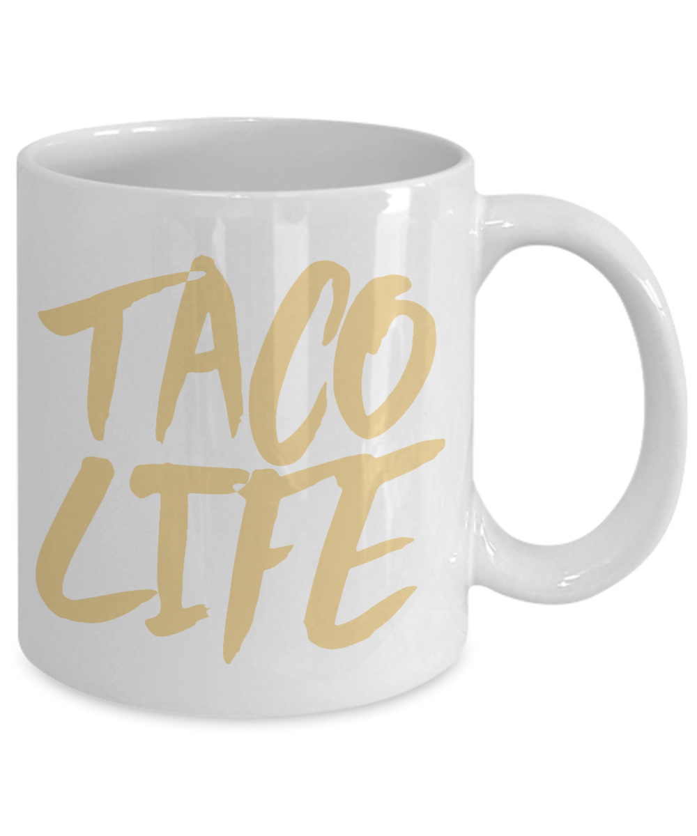 Taco Lover Coffee Mug, Taco Life - White Porcelain Coffee Mug 11 Oz Funny Quotes Coffee Mug