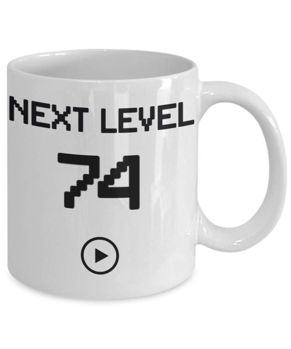 74th Birthday Coffee Mug, Next Level 74, Gamer Coffee Mug, Birthday Mug- White Porcelain Coffee Mug 11 Oz Birthday Coffee Mug