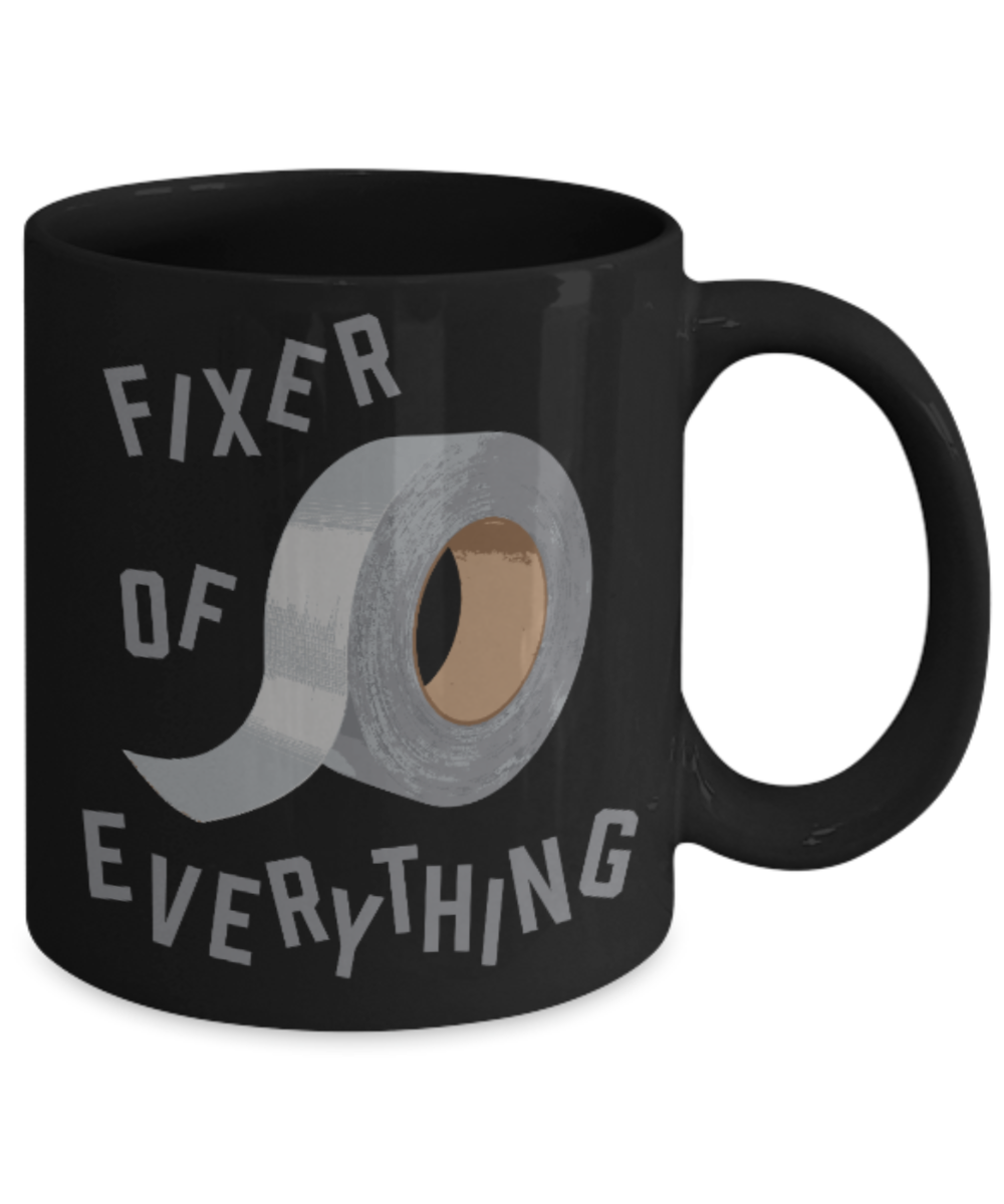 Pop culture lovers mugs , Fixer of everything - Black Coffee Mug Porcelain Tea Cup 11 oz - Great Gift