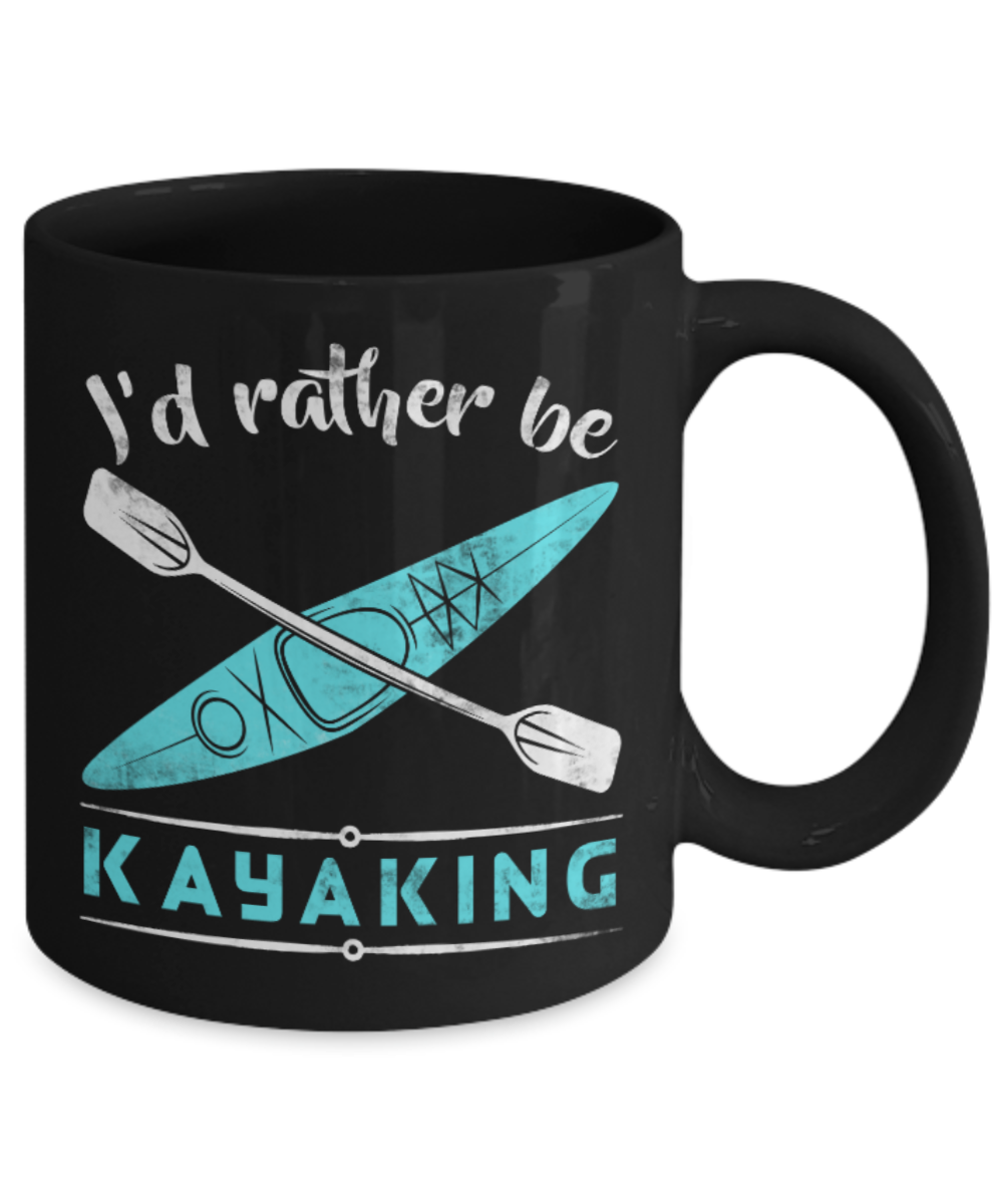 Kayaking Lovers Mugs , I'd rather be Kayaking - Black Coffee Mug Porcelain Tea Cup 11 oz - Great Gift