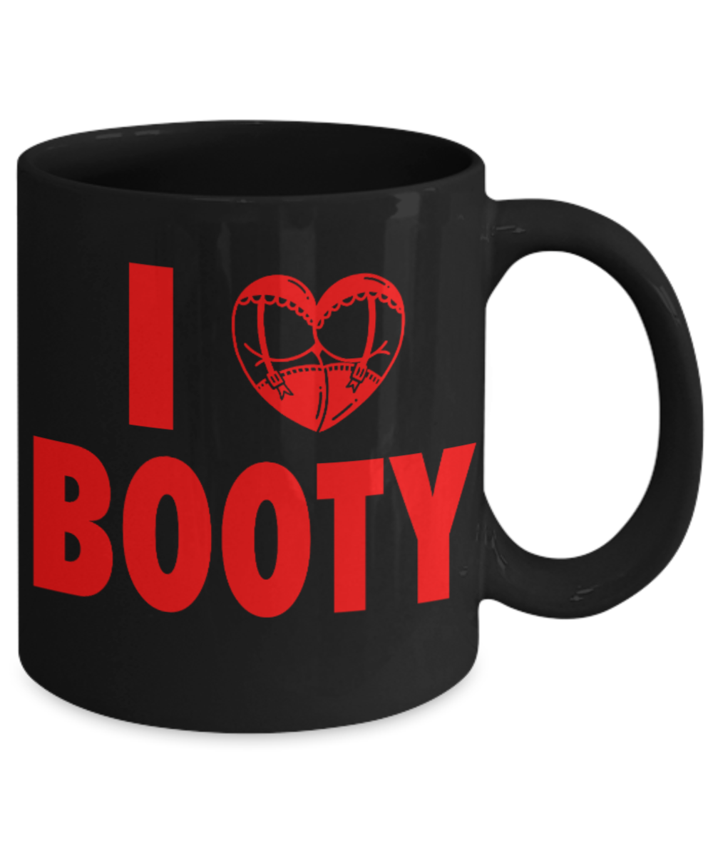 Fitness Lovers mugs , I Love Booty - Black Coffee Mug Porcelain Tea Cup 11 oz - Great Gift