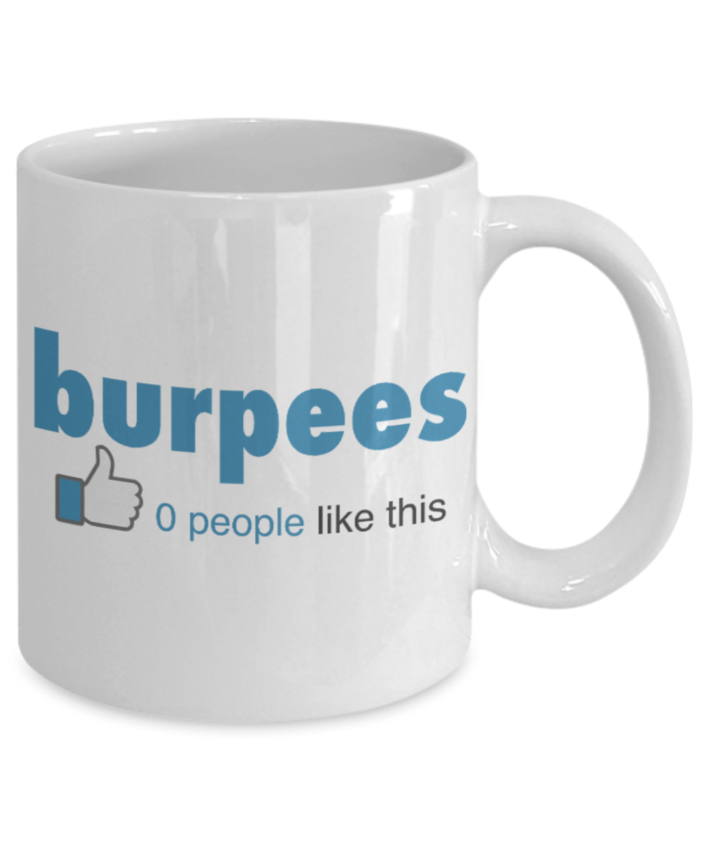 Fitness Lovers mugs , Burpees - White Coffee Mug Porcelain Tea Cup 11 oz - Great Gift