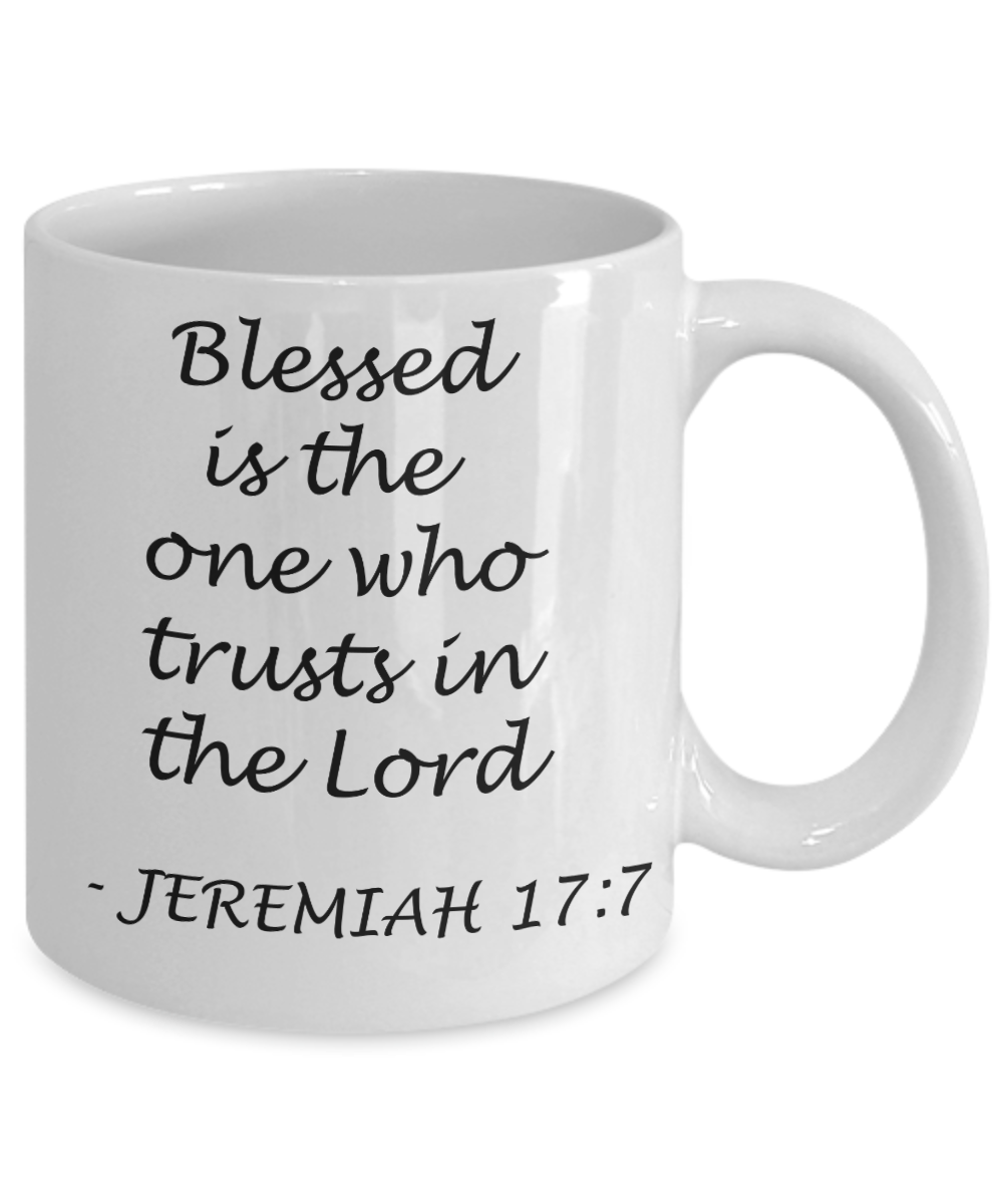 Jeremiah 17:7 bible quotes, Blessed is the one who trusts in lord - White Coffee Mug Tea Cup 11 oz Gift