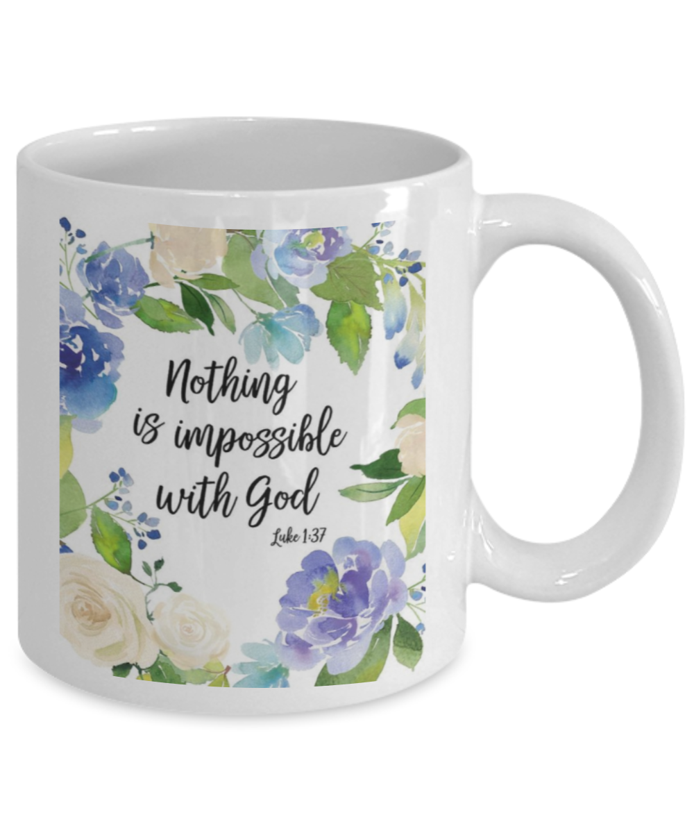 Bible gifts quotes mugs , Nothing is impossible with god - White Coffee Mug Porcelain Tea Cup 11 oz - Great Gift