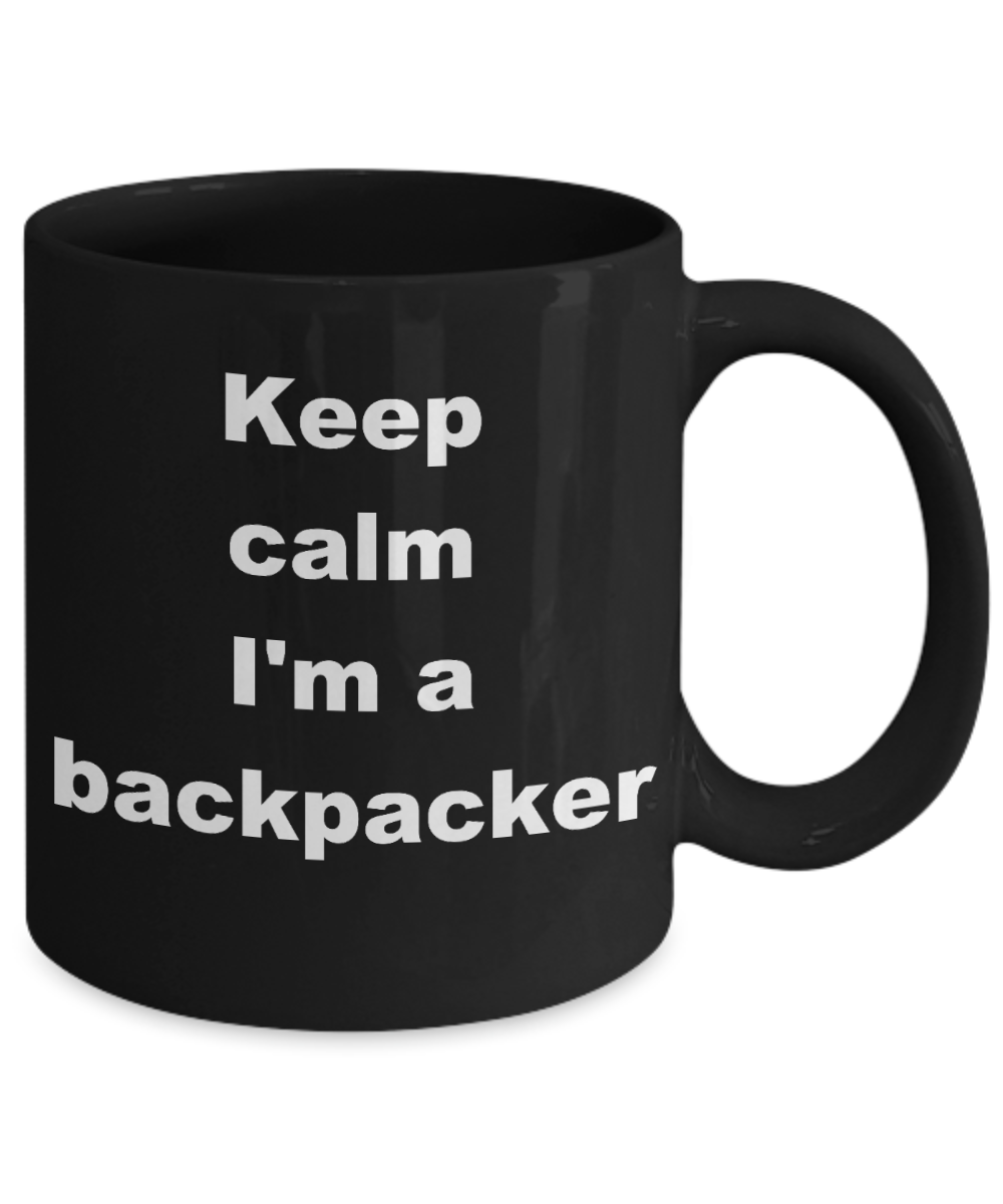 Backpacker Coffee Mug, Keep calm I'm a backpacker-Black Coffee Mug 11 oz