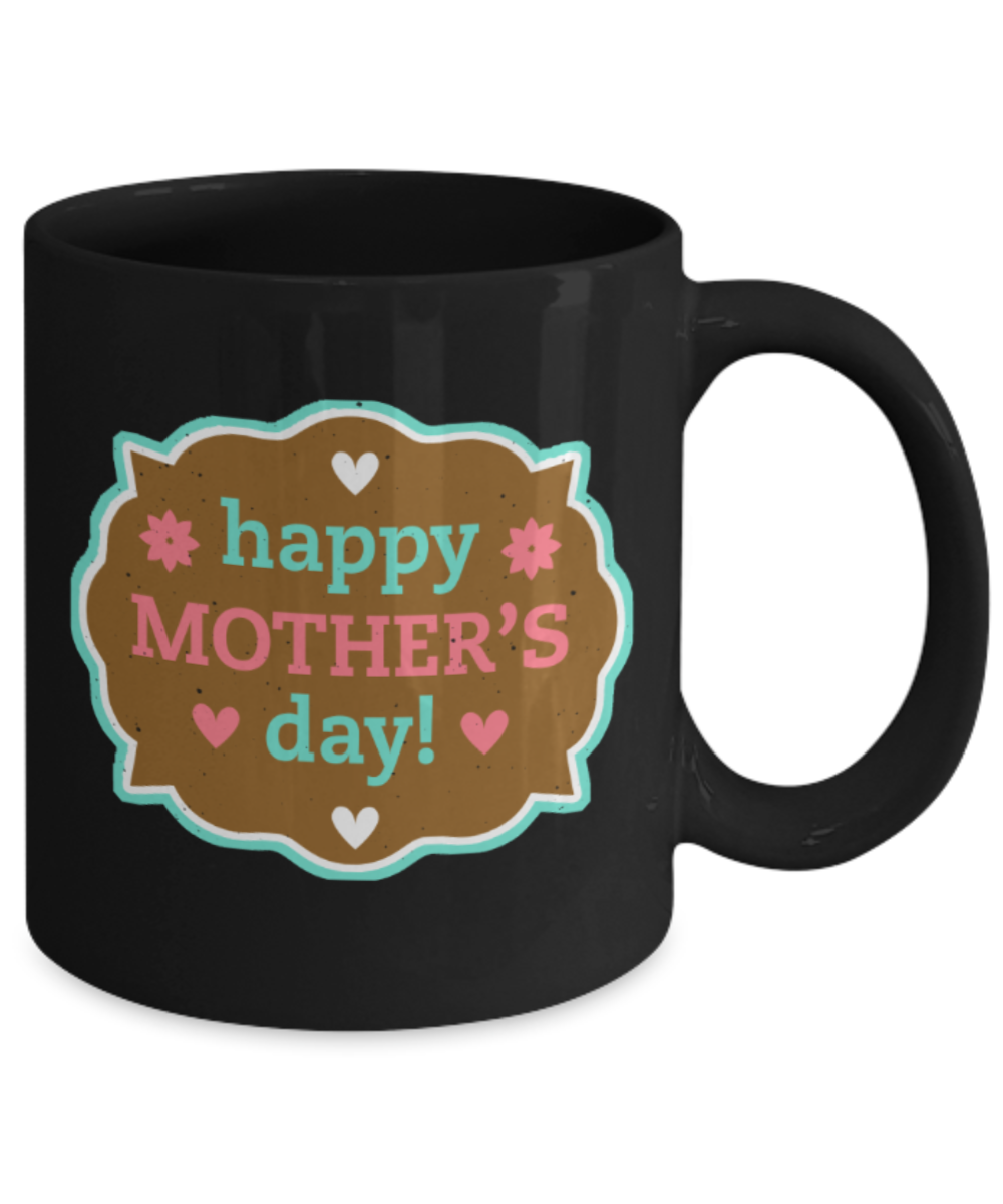 Mothere day gift - Happy mother's day - Black Porcelain Coffee Mug Cute Ceramic Cup 11 oz