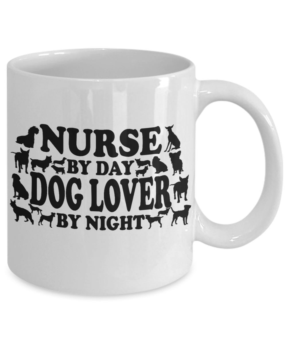 Nurse Appreciation Gift Coffee mug, Nurse By Day Dog Lover By Night-White Porcelain Coffee Mug 11 oz for Girlfriend, Father, Boyfriend, Wife, Husband,Nurse,medical, Nursing , Student