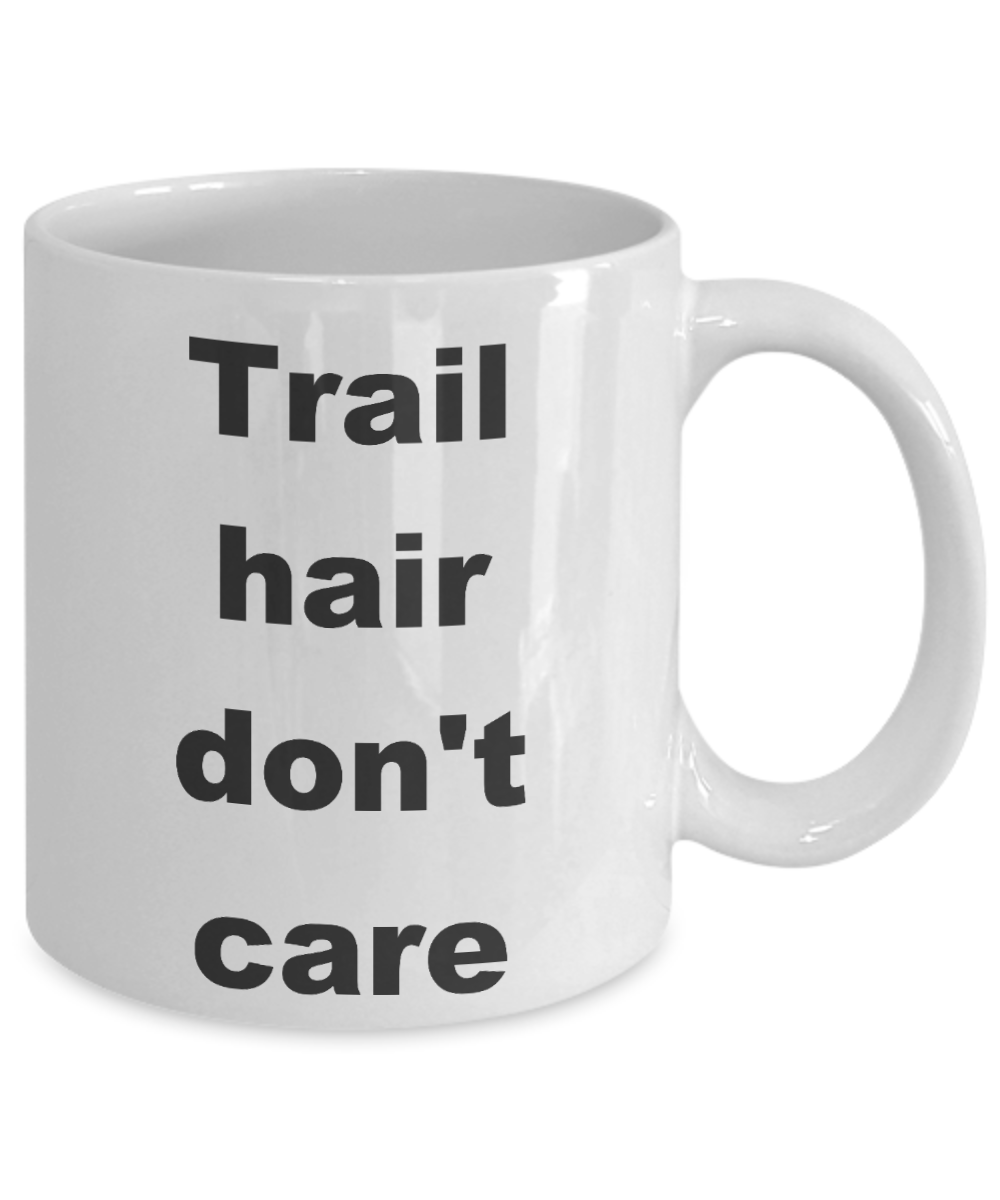 Backpacker Coffee Mug, Trail hair don't care-White Coffee Mug 11 oz