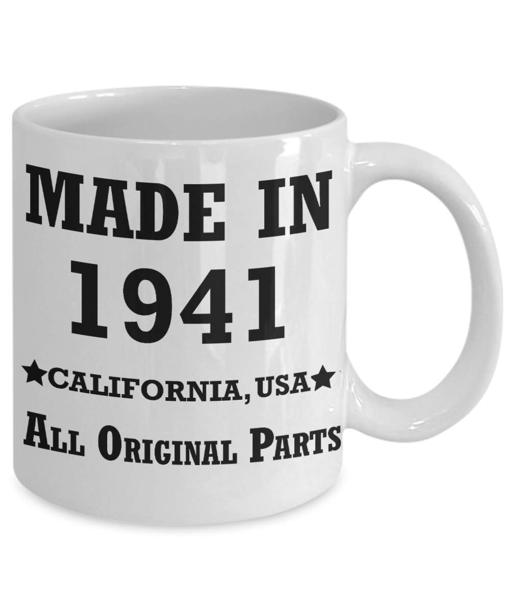 78th birthday gifts for Men/Women - Made in 1941 All Original Parts California - Best 78th Birthday Gifts for family Ceramic Cup White, Funny Mugs Gift Ideas 11 Oz