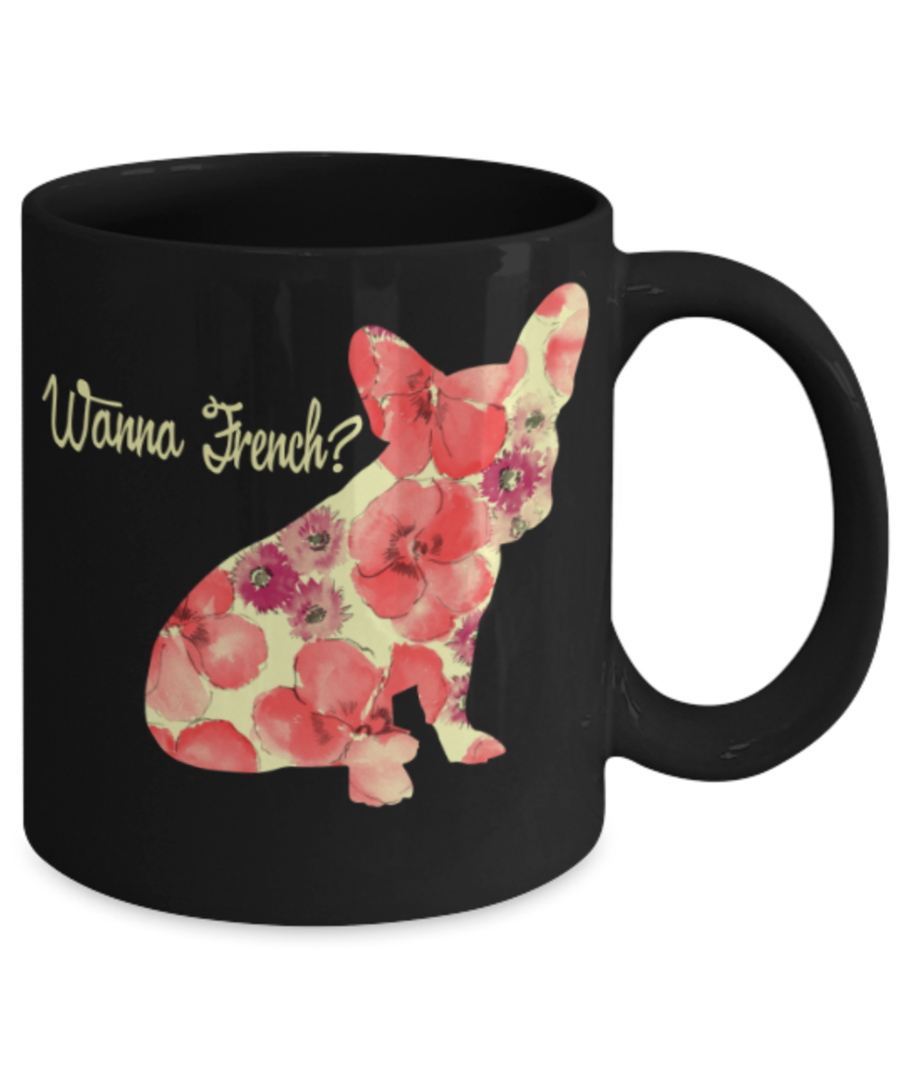 Gift gor dogs lovers , Wanna french- Black Coffee Mug Porcelain Tea Cup 11 oz - Great Gift