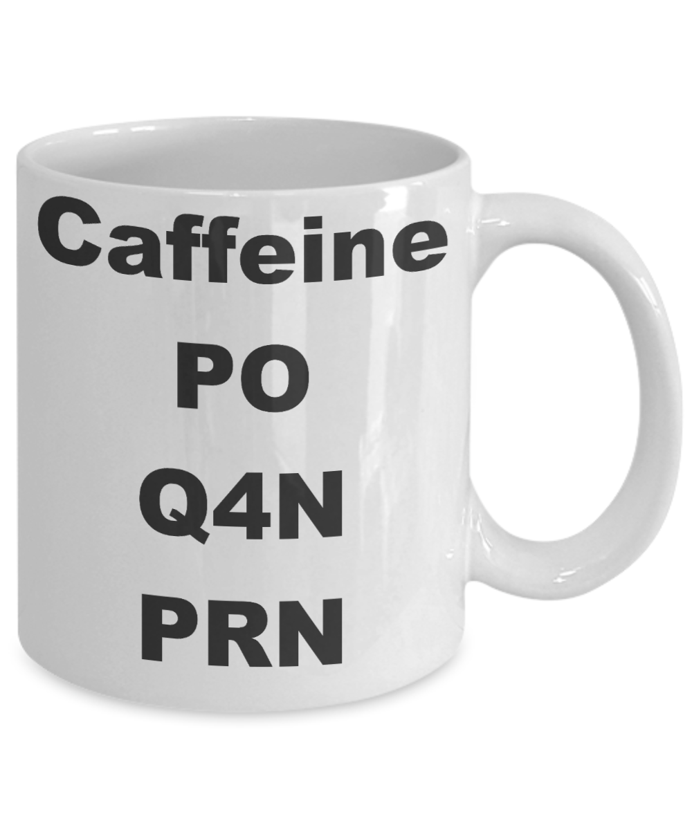 Nursing coffee mug caffeine - Caffeine PO Q4N PRN - White Porcelain Coffee Cup,Premium 11 oz Funny Mugs White coffee cup Gifts Ideas