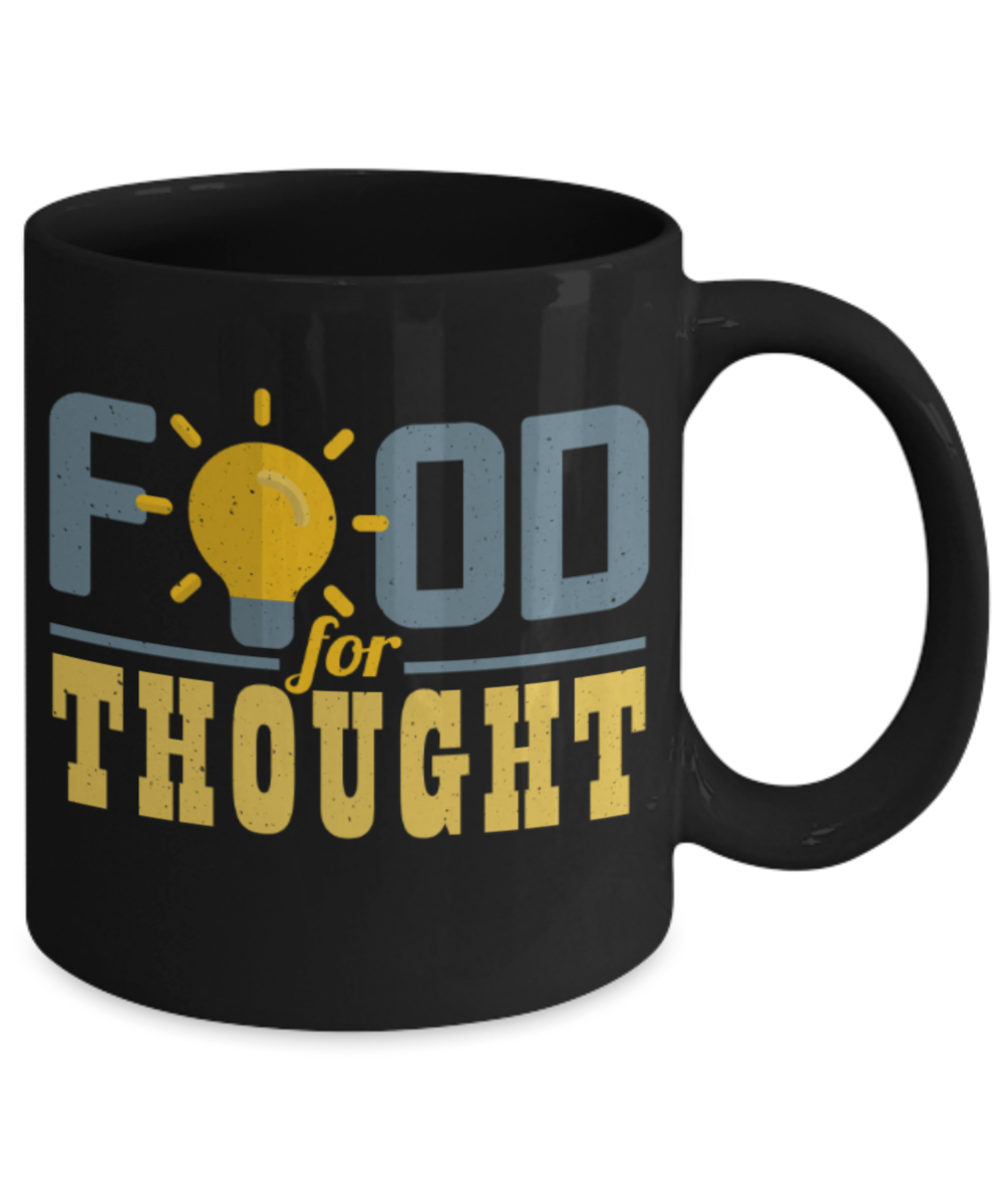 Food Lovers Mugs, Food for thought - Funny Black Porcelain Coffee 11 oz