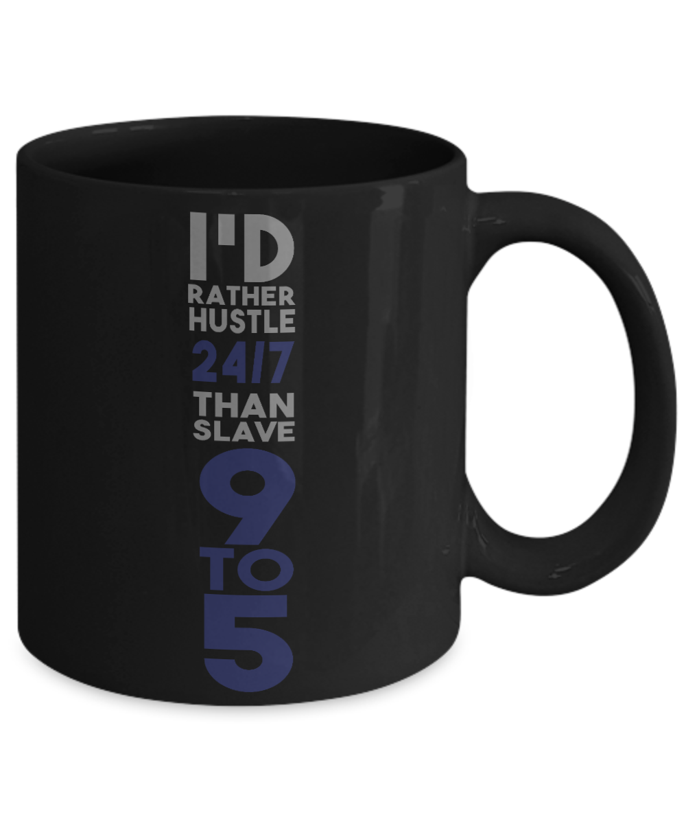 World's Best Boss Coffee Mug, I'd Rather hustle 24/7 Than Slave 9 to 5-Black Porcelain Coffee Mug 11 oz For Businessman,Entrepreneur, Boss, CEO