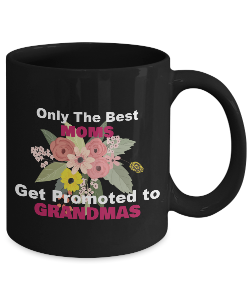 Grandma Mug - Only the Best Moms Get Promoted to Grandmas Coffee Mug,Pregnancy Announcement,Grandchild Gift for Grandma from Grandchild Son Daughter
