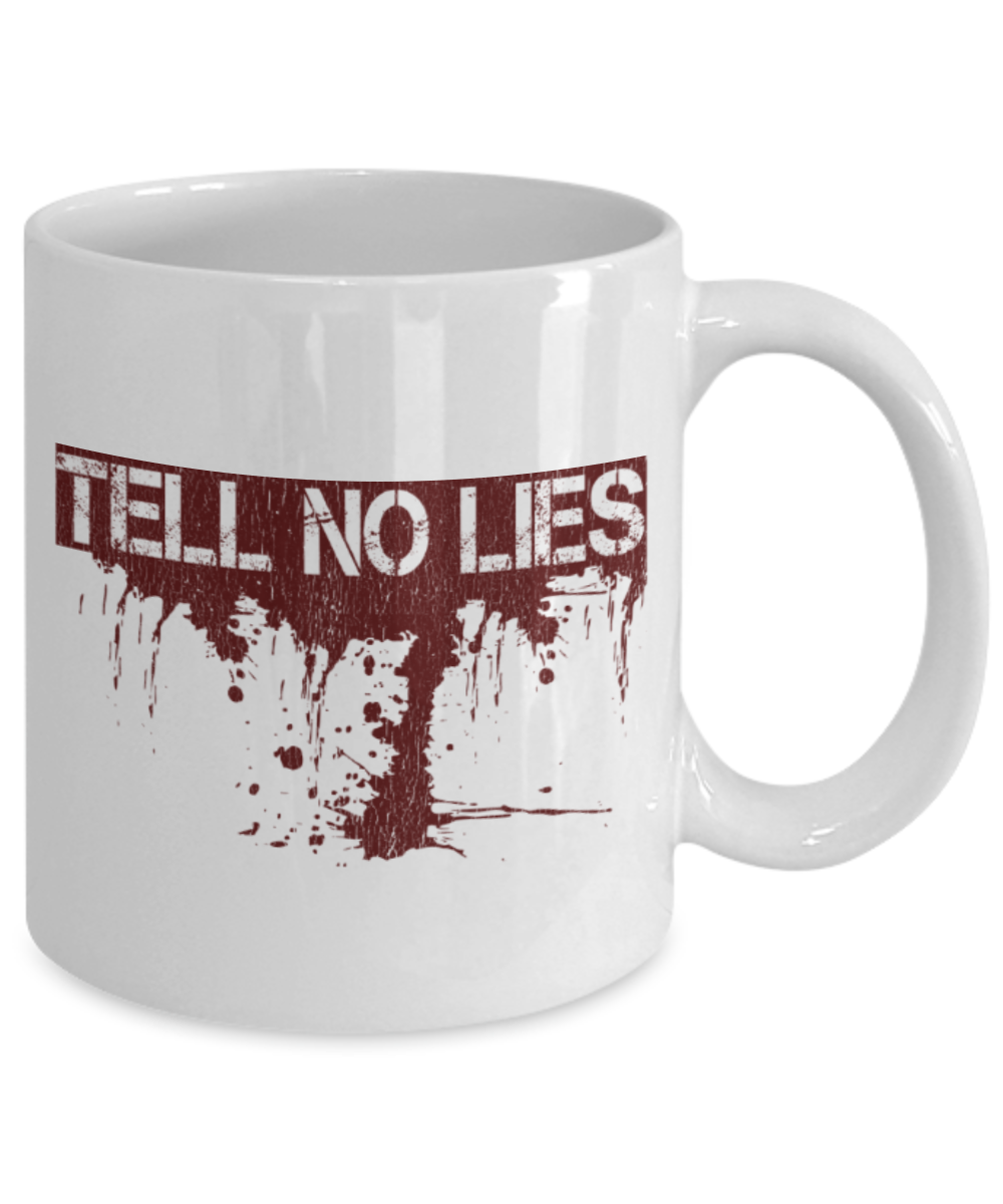 Tell no Lies - Funny White Porcelain Coffee 11 oz