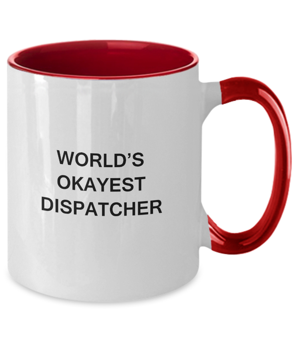 Funny Mug - World's Okayest Dispatcher - Porcelain Black Funny Coffee Mug & Coffee Cup Gifts