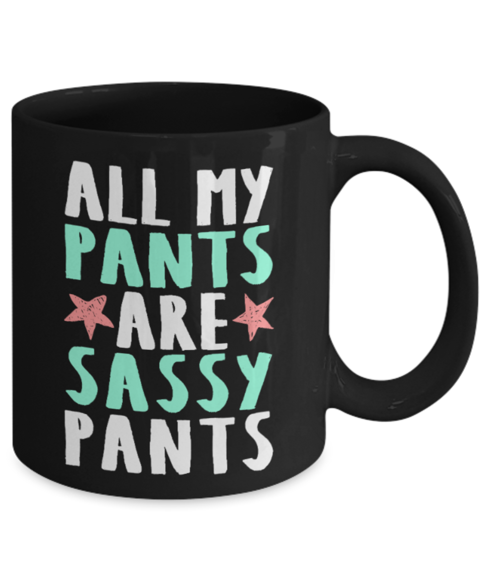 Pants Lovers Mugs , Sassy Pants - Black Coffee Mug Porcelain Tea Cup 11 oz - Great Gift