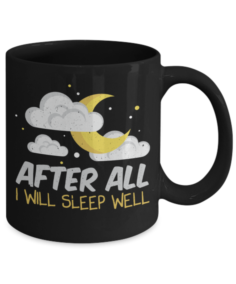 Sleeping Lovers Mugs, After all I will sleep well - Funny Black Porcelain Coffee 11 oz