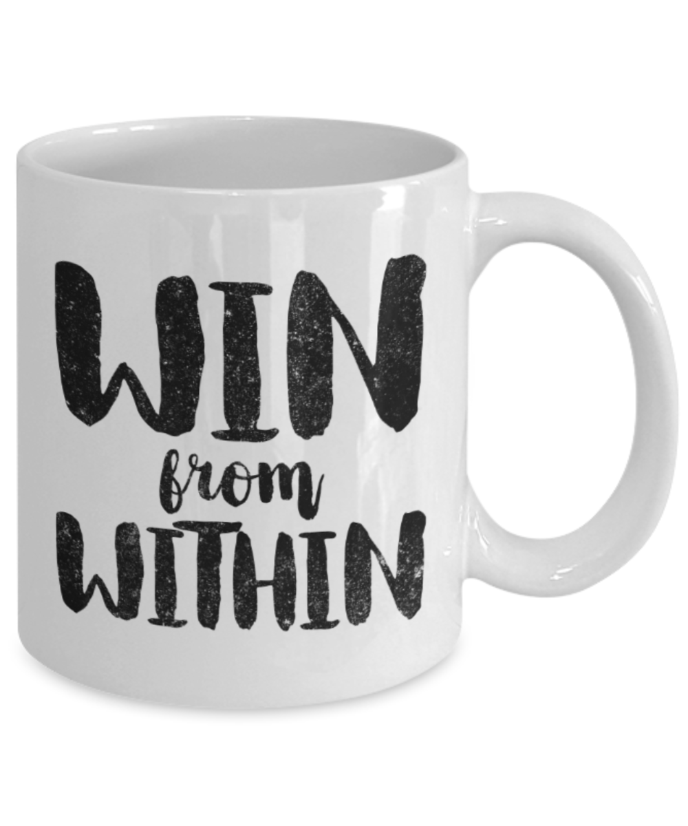 Workout lovers mugs, Win from Within - Funny White Porcelain Coffee 11 oz