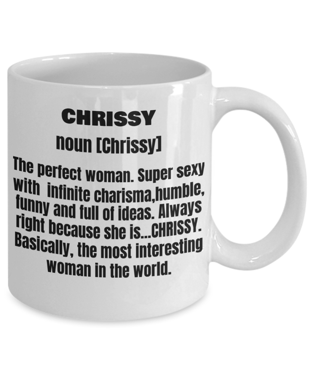 Chrissy First Name Adult Definition - Funny White Porcelain Coffee Mug Cute Ceramic Cup 11 oz