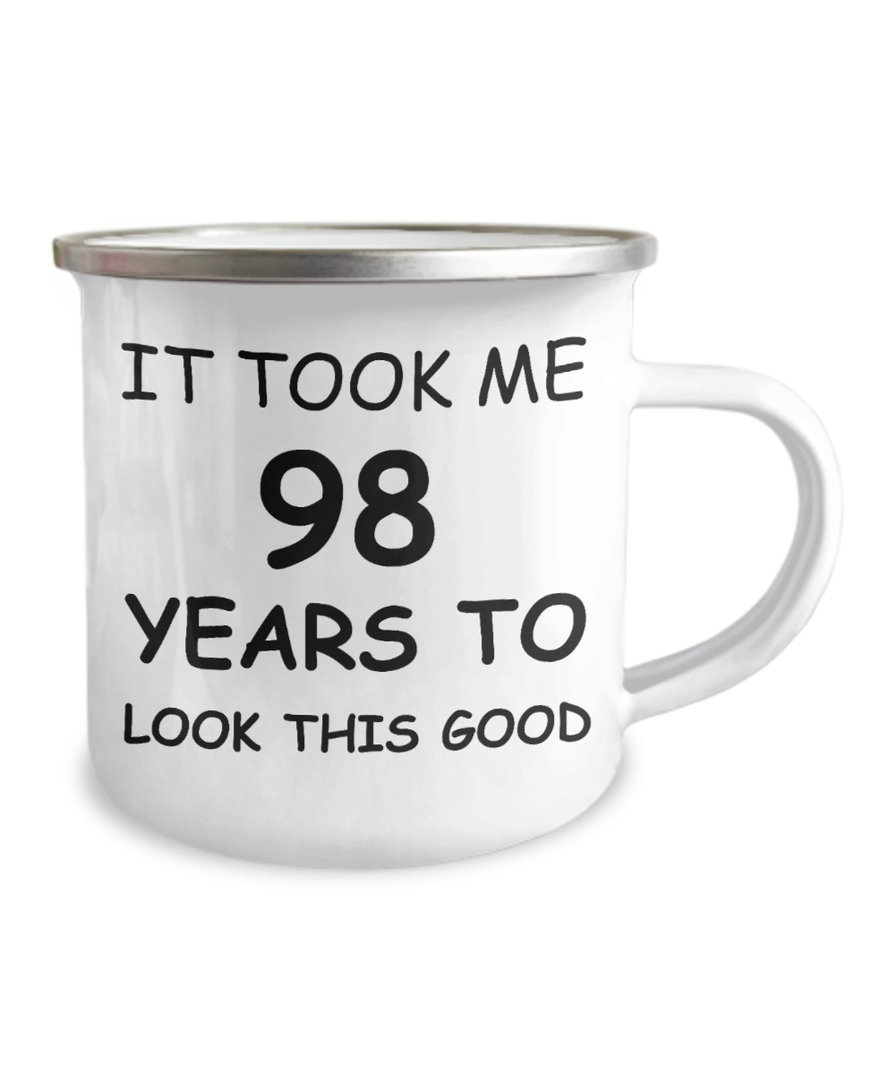 98th Birthday Gift Camper Coffee Mug, It Took Me 98 Years To Look This Good-12 Oz Stainless Steel Enamel Finish White Camper Coffee Mug