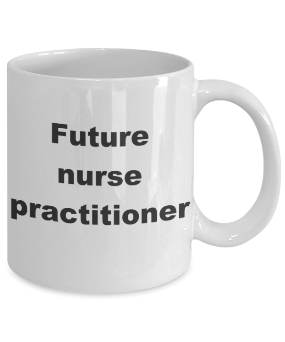 Future nurse practitioner - White Porcelain Coffee 11 oz