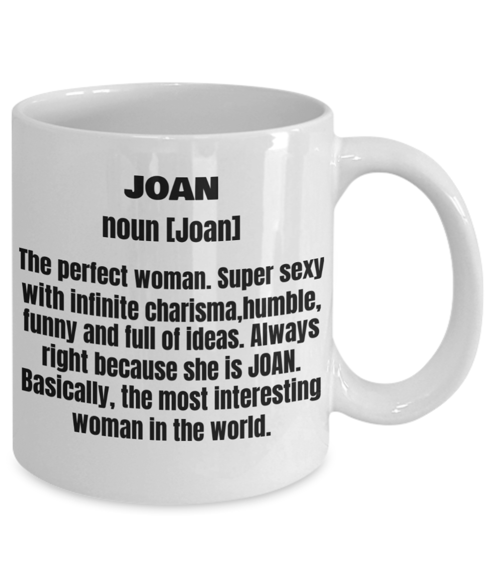 Joan First Name Adult Definition - Funny White Porcelain Coffee Mug Cute Ceramic Cup 11 oz