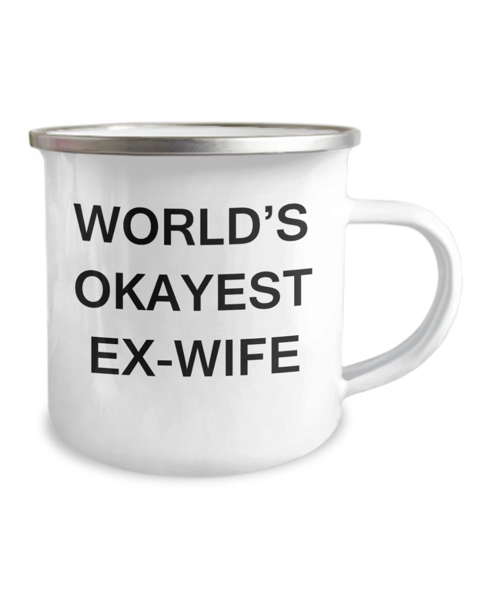 Funny Mug, Coffee Mug For Ex-Wives - World's Okayest Ex-Wife -12 Oz Stainless Steel Enamel Finish White Camper Coffee Mug