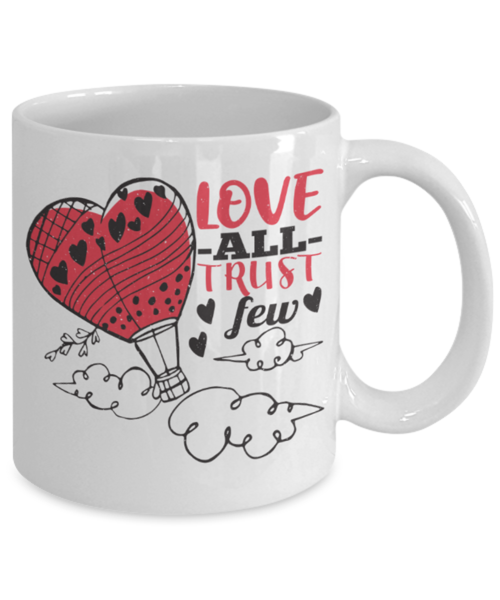 Love all trust a few - Funny White Porcelain Coffee 11 oz