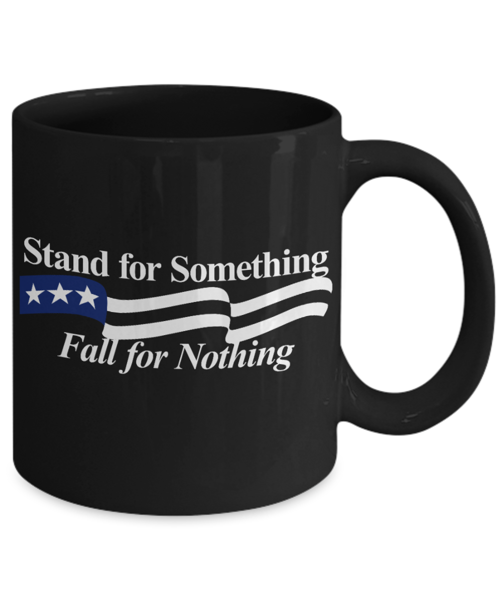 American Flag Mugs, Stand for something, Fall for Nothing - Funny Black Porcelain Coffee 11 oz