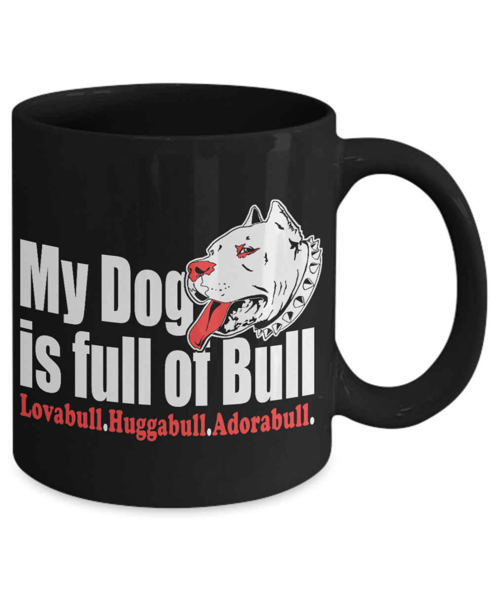 Best Dog Dad Personalized Coffee mug, My dog Is Full Of Bull-Black Porcelain Coffee Mug 11 oz