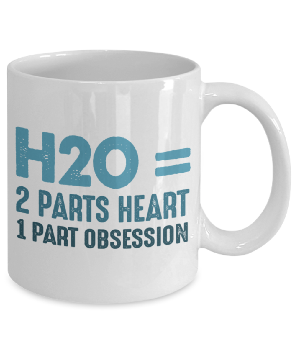 H2O 2 parts Heart 1 part Obsession - Funny White Porcelain Coffee 11 oz