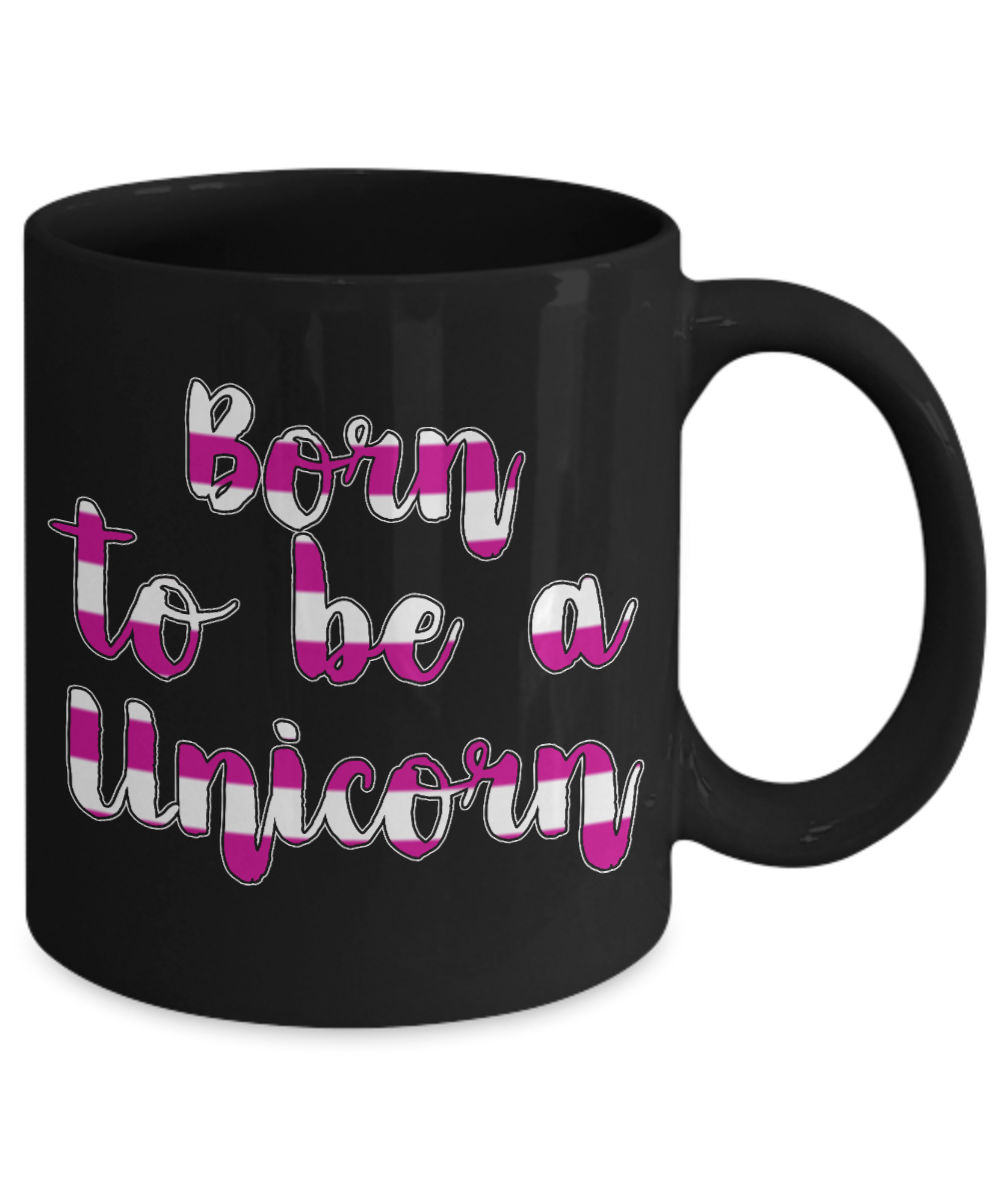 Cute Unicorn Coffee Mug, Born To Be A Unicorn -Black Porcelain Coffee Mug 11 oz For Daughter,Teen,Women