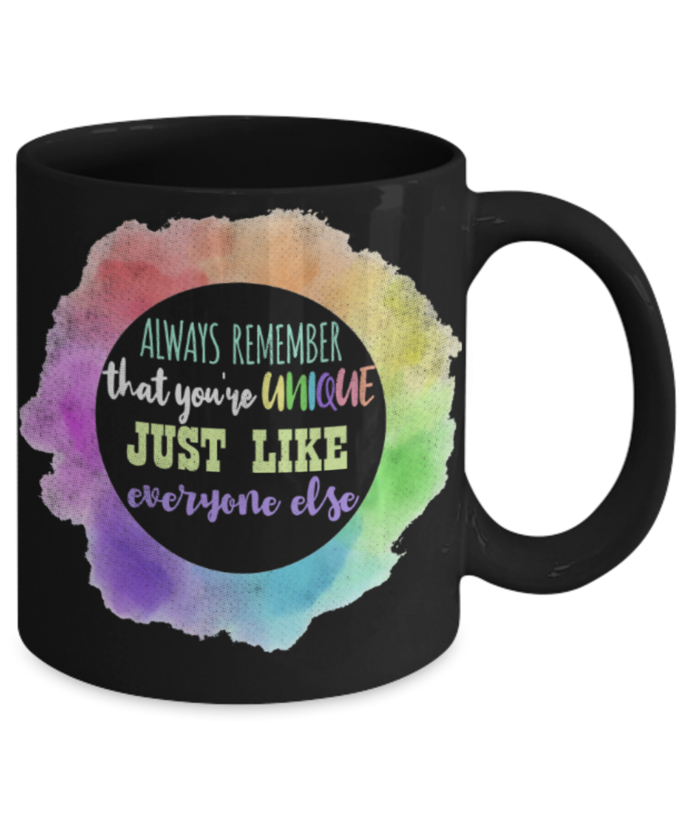 You're unique just like everyone else - Funny Black Porcelain Coffee 11 oz