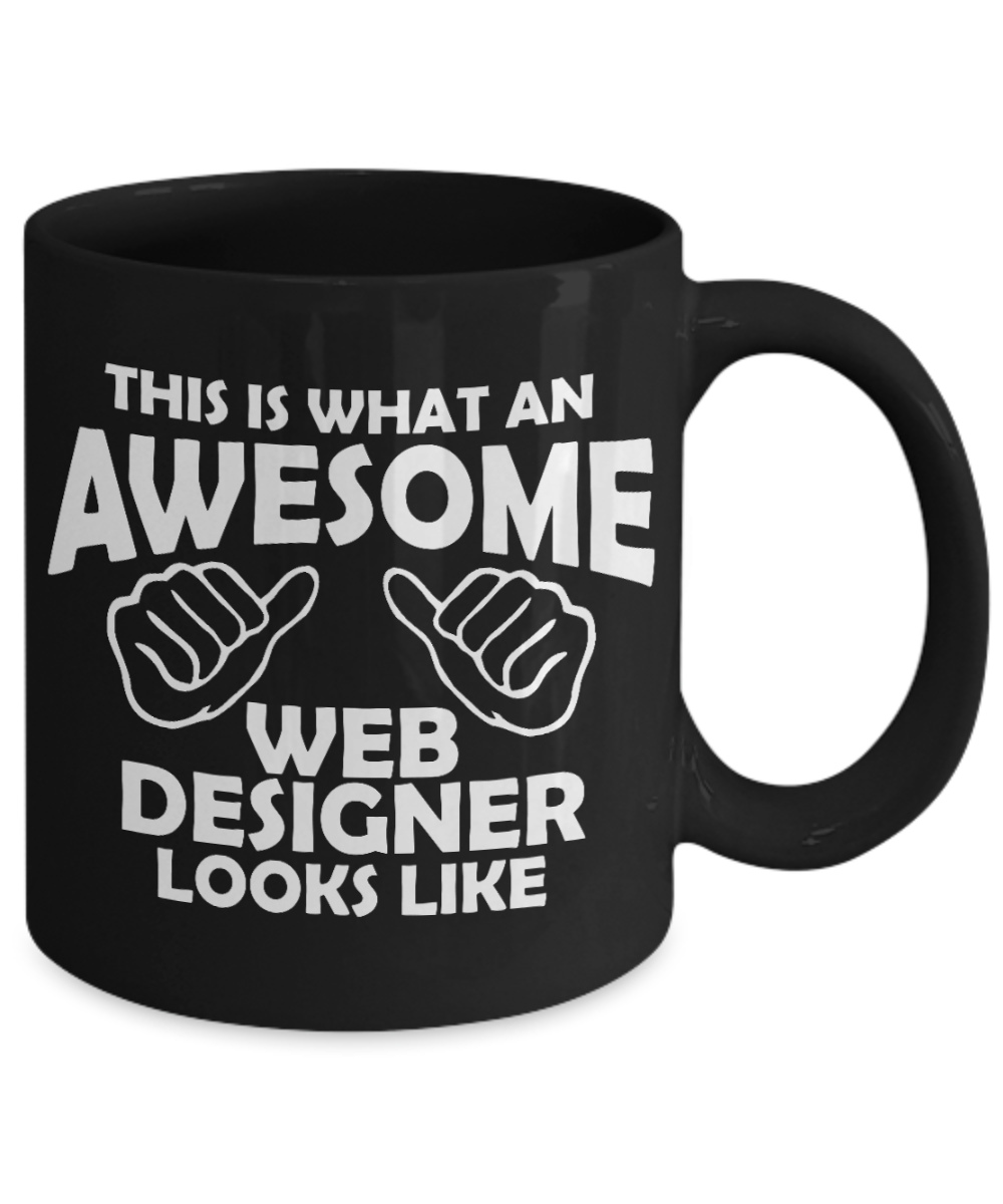 Best Web Designer Gift Coffee mug, This Is What an Awesome Web Designer Looks Like- Black Porcelain Coffee Mug 11 oz for Software, Web, Developer, Programmer, Web Designer