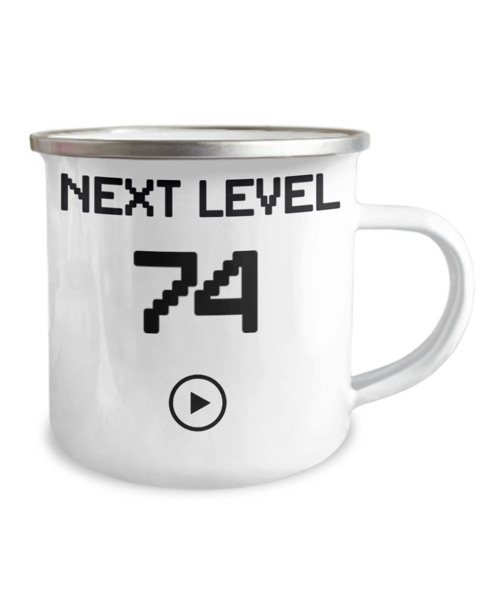 74th Birthday Coffee Mug, Next Level 74, Gamer Coffee Mug, Birthday Mug- 12 Oz Stainless Steel Enamel Finish White Camper Coffee Mug
