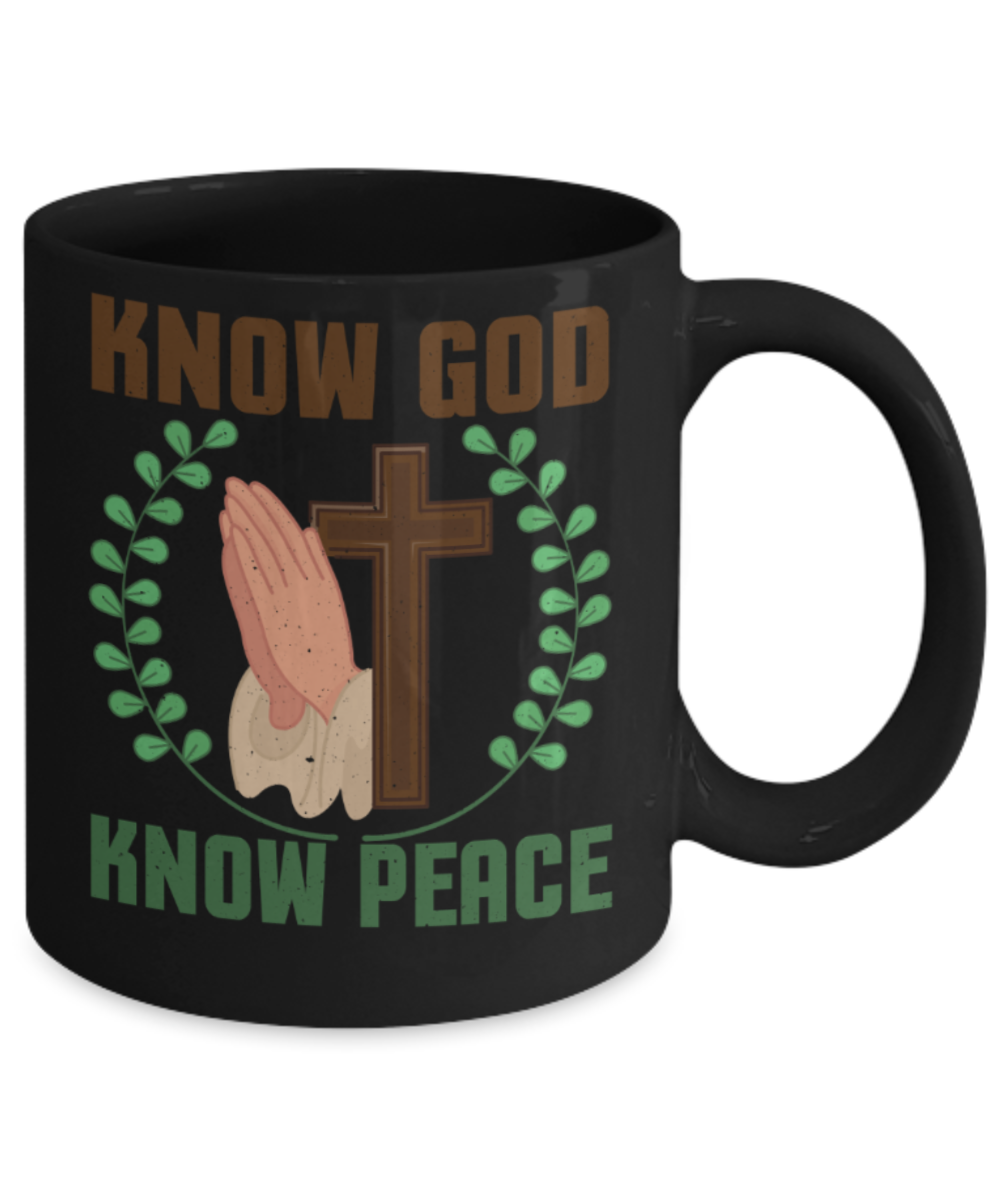 God Lovers Mugs, Know God know peace - Funny Black Porcelain Coffee 11 oz