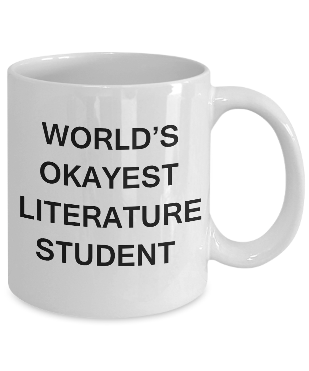 Gifts gor college students - World's Okayest Literature Student - Porcelain White Funny Coffee Mug & Gifts for Students 11 OZ - Funny Gifts Ideas