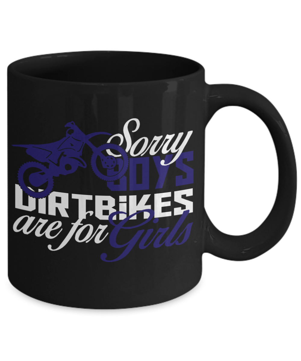 Dirt Biking Personalized Gift Coffee Mug, Sorry Boys Dirtbikes Are For Girls-Black Porcelain Coffee Mug 11 oz