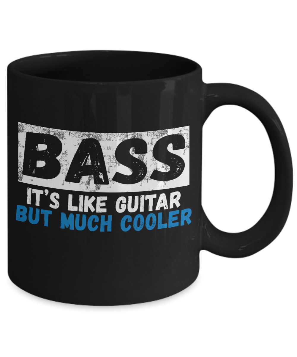 I'm Playing Guitar Coffee Mug, Bass It's Like Guitar But Much Cooler-Black Porcelain Coffee Mug 11 oz for guitarist, dad,mom, son, daughter