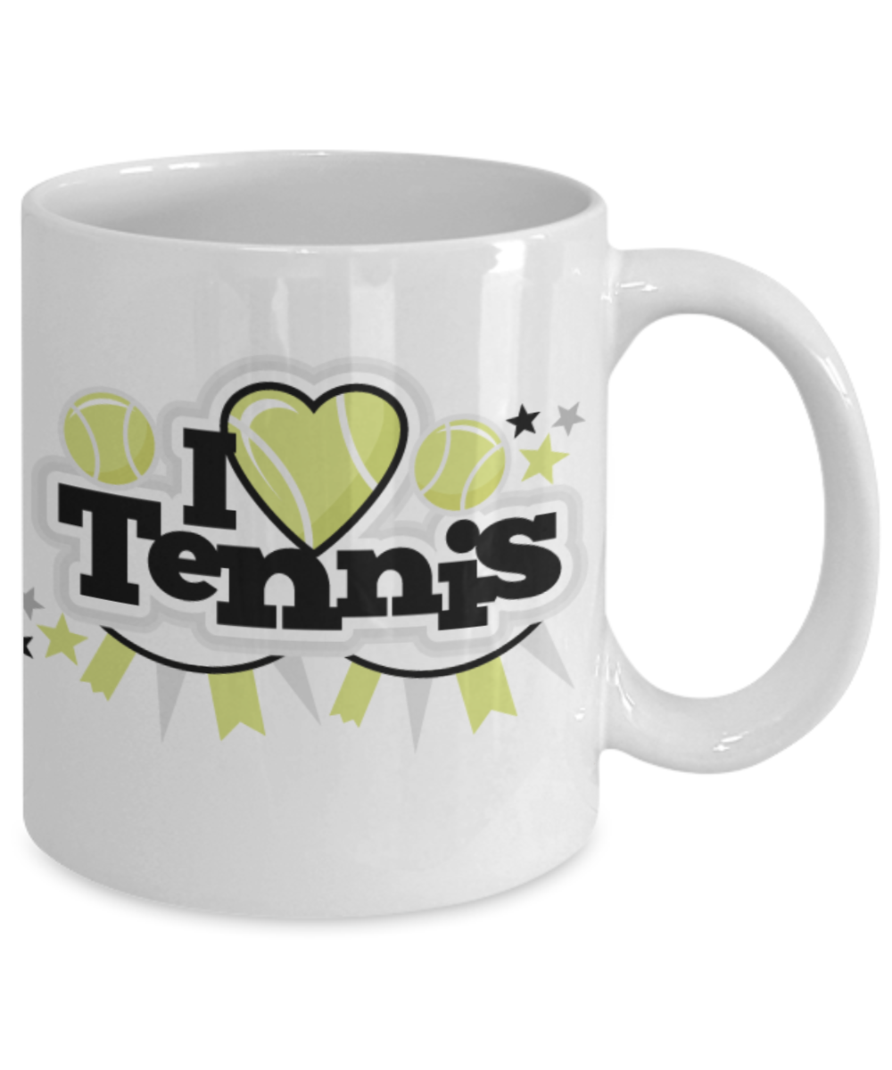 Tennis Player Humor mugs, I Love Tennis - White Porcelain Coffee 11 oz