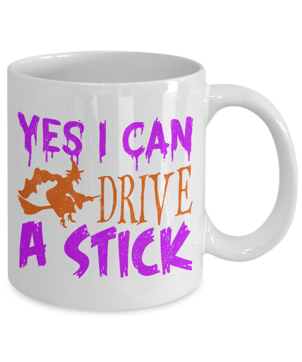 Halloween Coffee Mug, Yes I Can Drive A Stick- White Porcelain Coffee Mug 11 Oz For Halloween