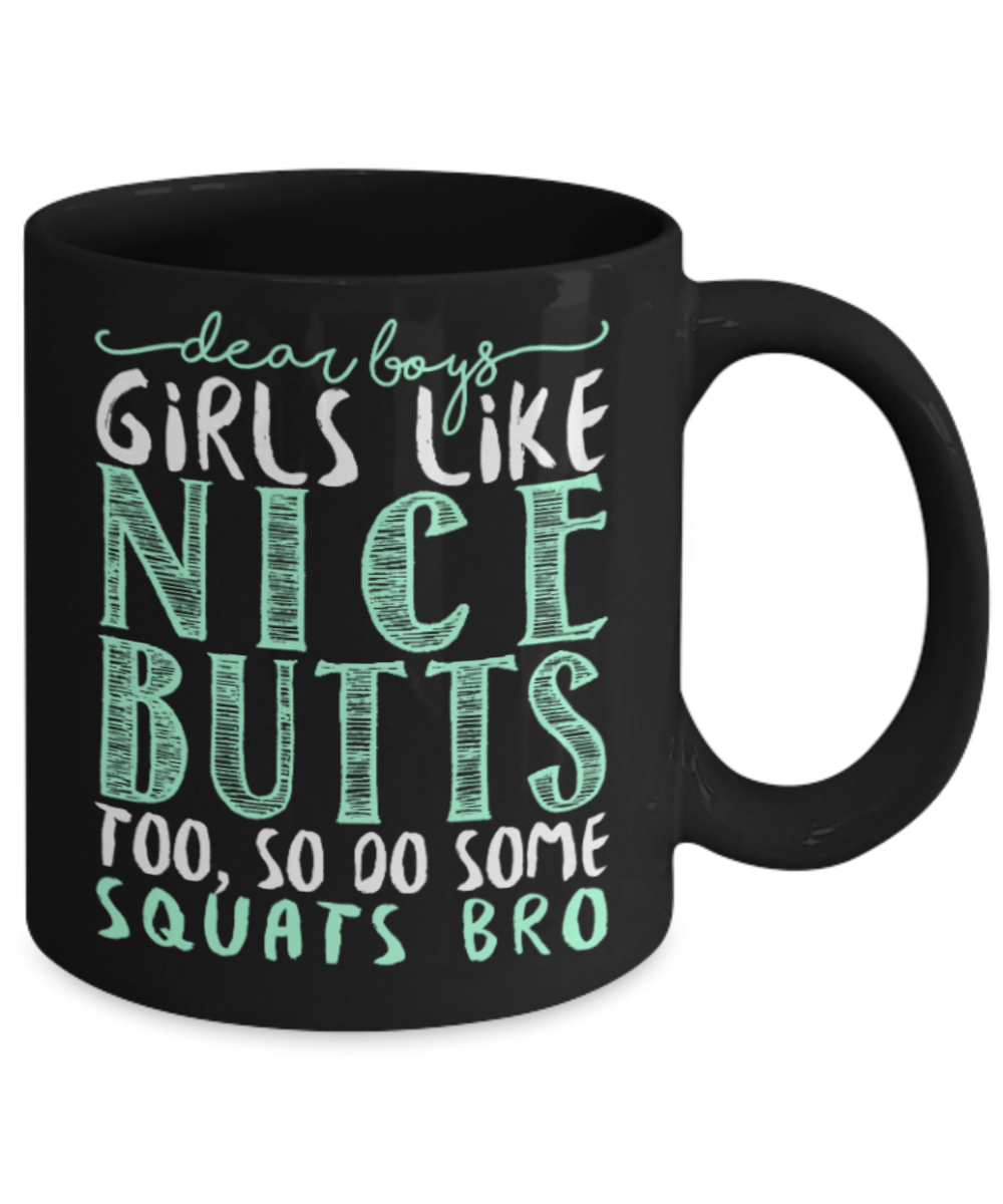 Squats Lovers Mugs , Girls like nice butts - Black Coffee Mug Porcelain Tea Cup 11 oz - Great Gift