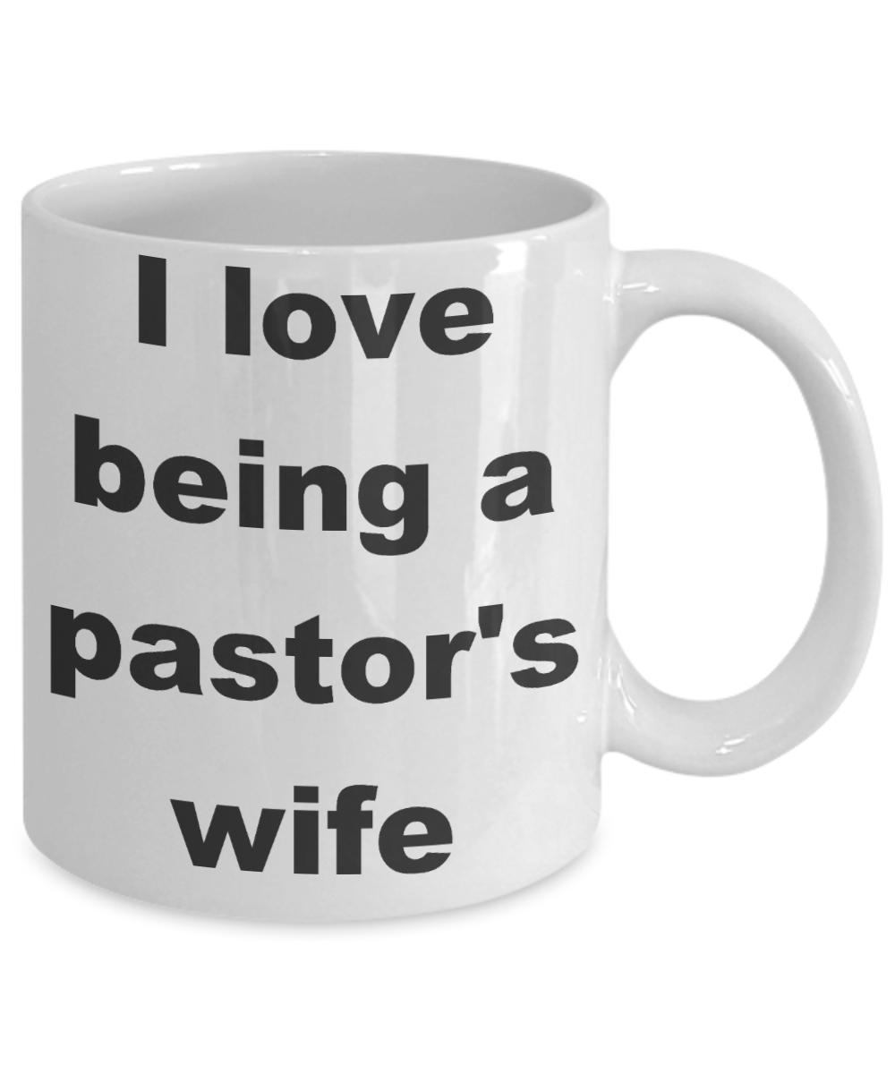 Pastor wife coffee mug - I love being a pastor_s wife - White Porcelain Coffee Cup,Premium 11 oz Funny Mugs White coffee cup Gifts Ideas