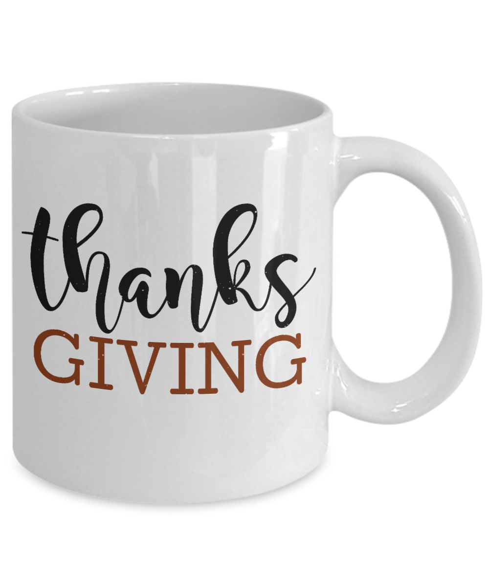Thanksgiving Coffee Mug, Thanks Giving - White Porcelain Coffee Mug 11 Oz For Thanksgiving Day